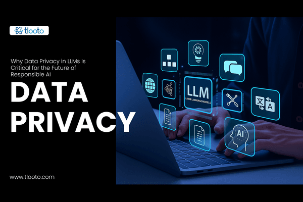 Why Data Privacy in LLMs Is Critical for the Future of Responsible AI